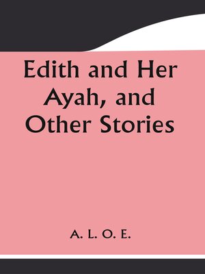 cover image of Edith and Her Ayah, and Other Stories
